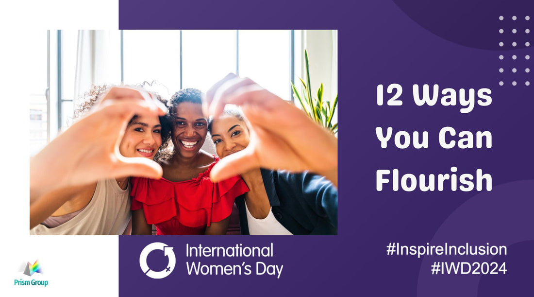 12 Ways You Can Flourish #IWD2024